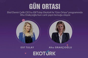 Ekol Demir Çelik A.Ş CEO'su Elif Tulay Ekotürk'te Gün Ortası Programına Konuk Oldu